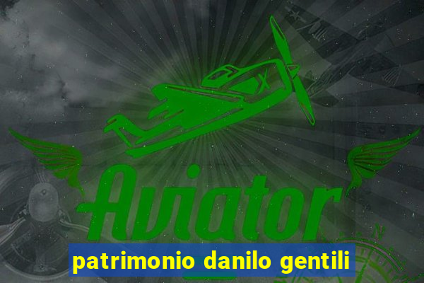 patrimonio danilo gentili